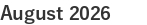 August 2026
